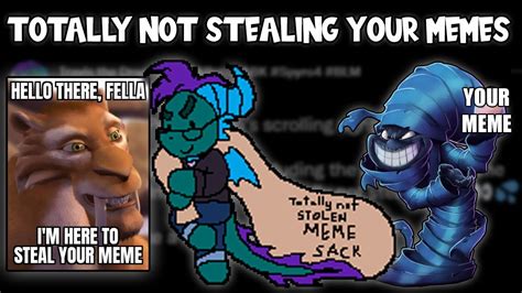 stealing your meme|More.